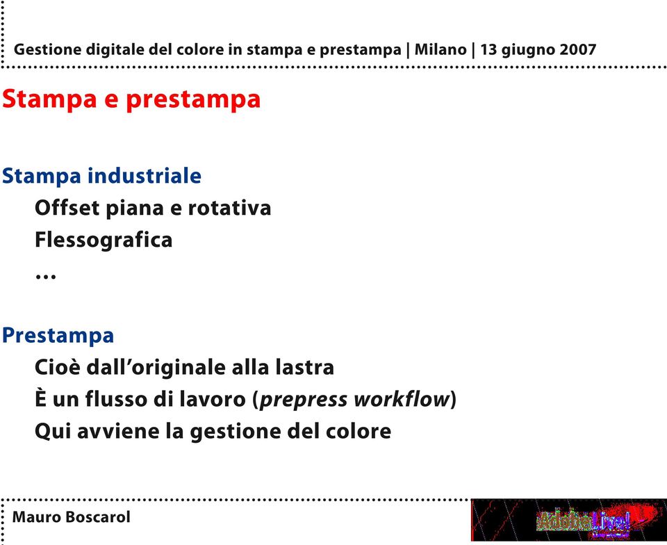 dall originale alla lastra È un flusso di lavoro