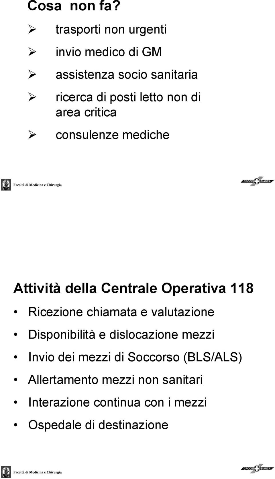 non di area critica consulenze mediche Attività della Centrale Operativa 118 Ricezione