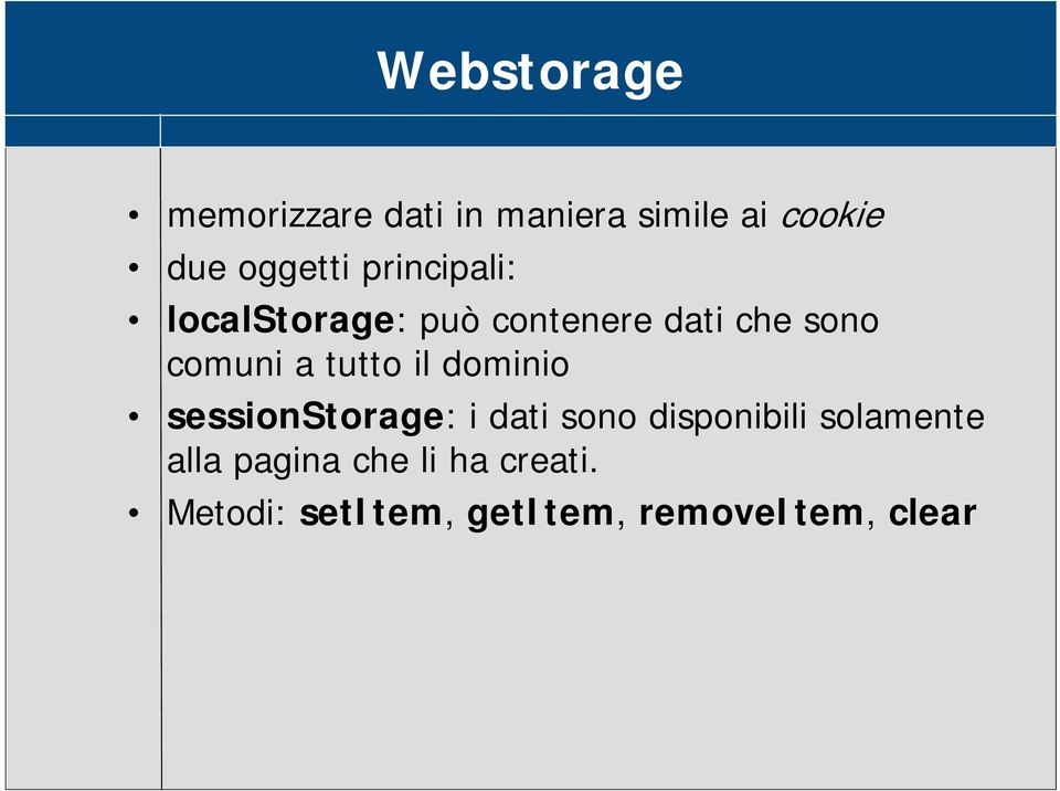 tutto il dominio sessionstorage: i dati sono disponibili solamente