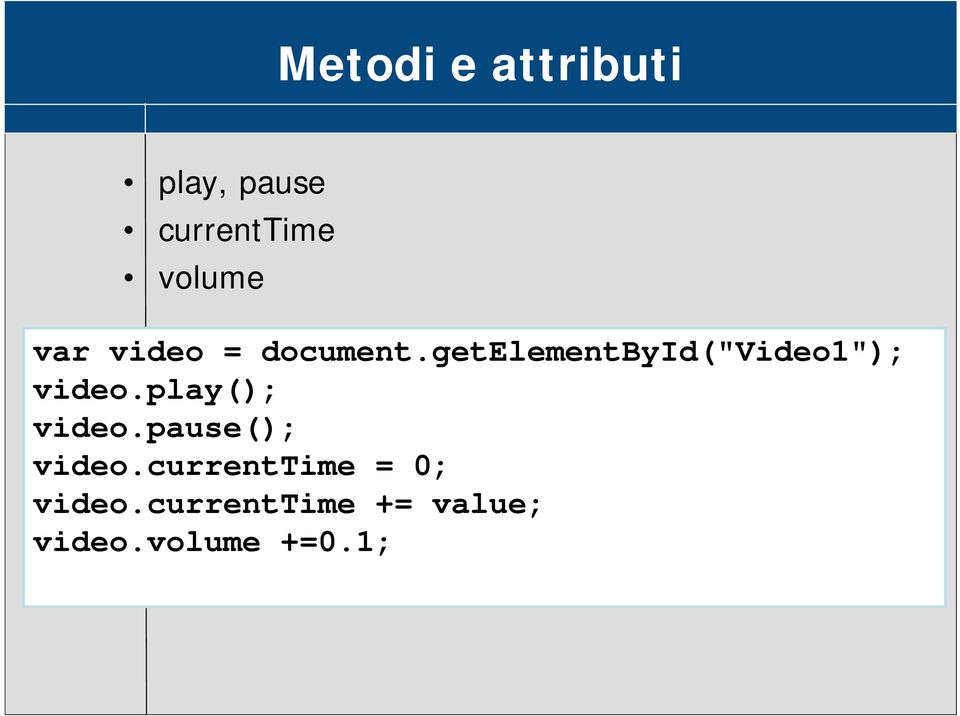 getelementbyid("video1"); video.play(); video.