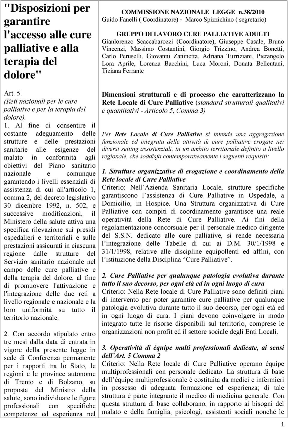 livelli essenziali di assistenza di cui all'articolo 1, comma 2, del decreto legislativo 30 dicembre 1992, n.