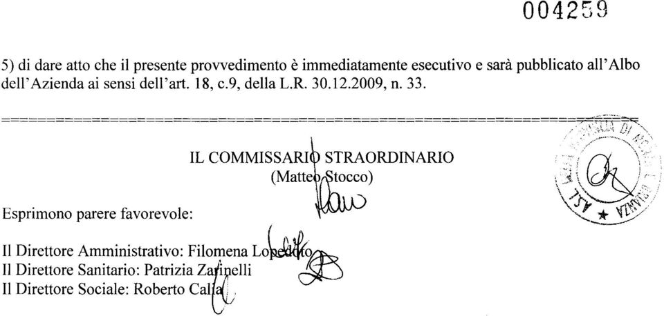 12.2009, n. 33. Esprimn parere favrevle: Il Direttre Amministrativ: Fil,!