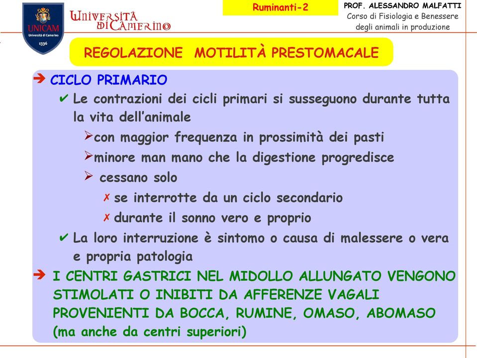 secondario durante il sonno vero e proprio La loro interruzione è sintomo o causa di malessere o vera e propria patologia I CENTRI