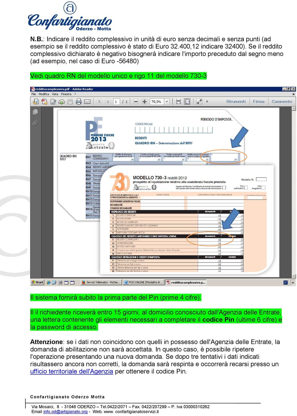 730-3 Il sistema fornirà subito la prima parte del Pin (prime 4 cifre).