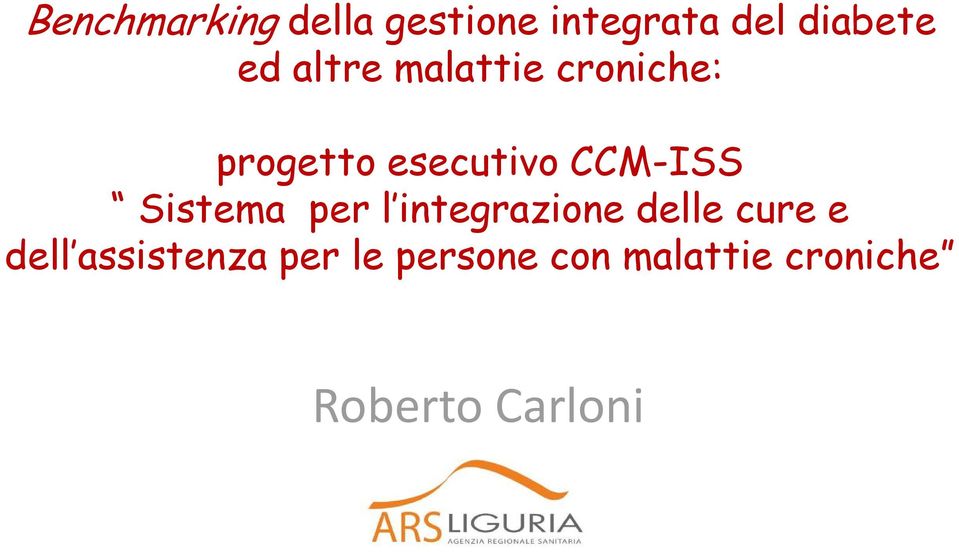 Sistema per l integrazione delle cure e dell