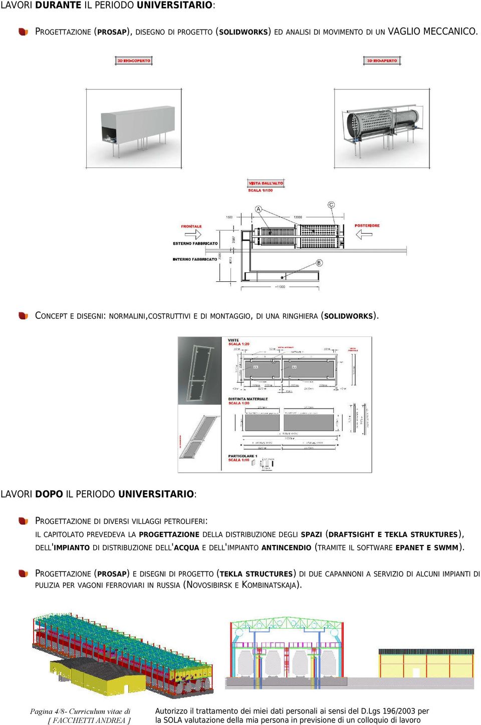 LAVORI DOPO IL PERIODO UNIVERSITARIO: PROGETTAZIONE DI DIVERSI VILLAGGI PETROLIFERI: IL CAPITOLATO PREVEDEVA LA PROGETTAZIONE DELLA DISTRIBUZIONE DEGLI SPAZI (DRAFTSIGHT E TEKLA