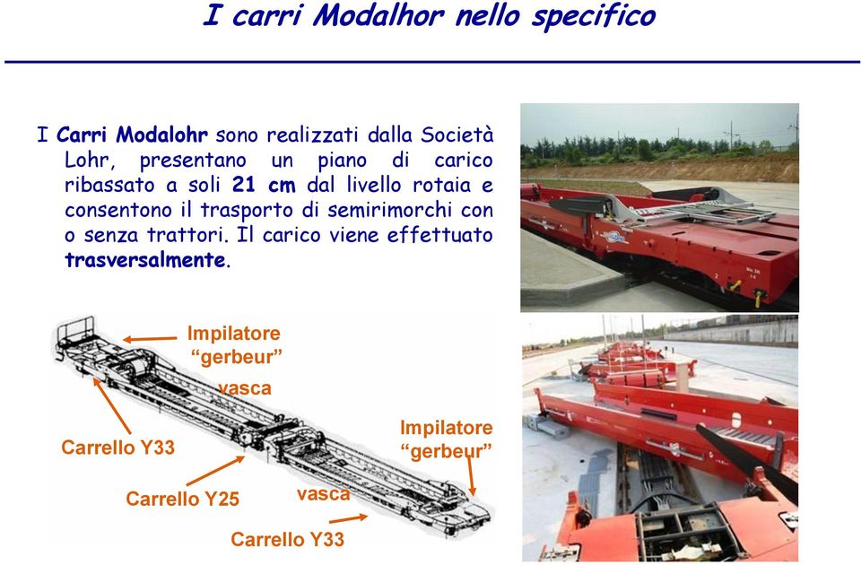 trasporto di semirimorchi con o senza trattori.