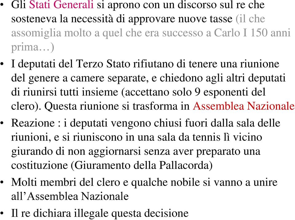 Questa riunione si trasforma in Assemblea Nazionale Reazione : i deputati vengono chiusi fuori dalla sala delle riunioni, e si riuniscono in una sala da tennis lì vicino giurando di non