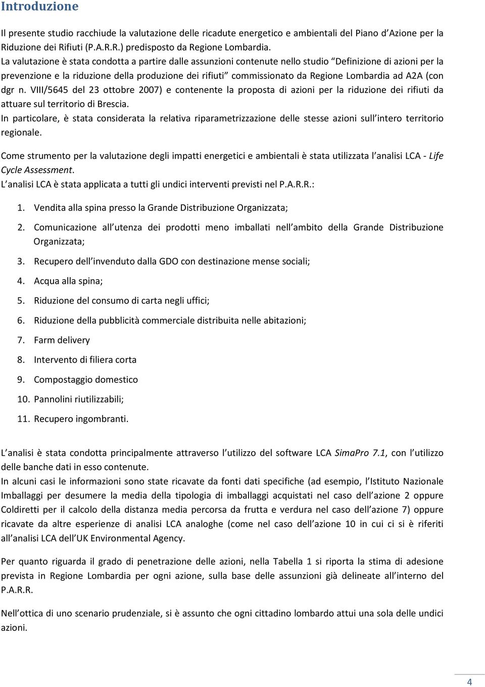 Lombardia ad A2A (con dgr n. VIII/5645 del 23 ottobre 2007) e contenente la proposta di azioni per la riduzione dei rifiuti da attuare sul territorio di Brescia.
