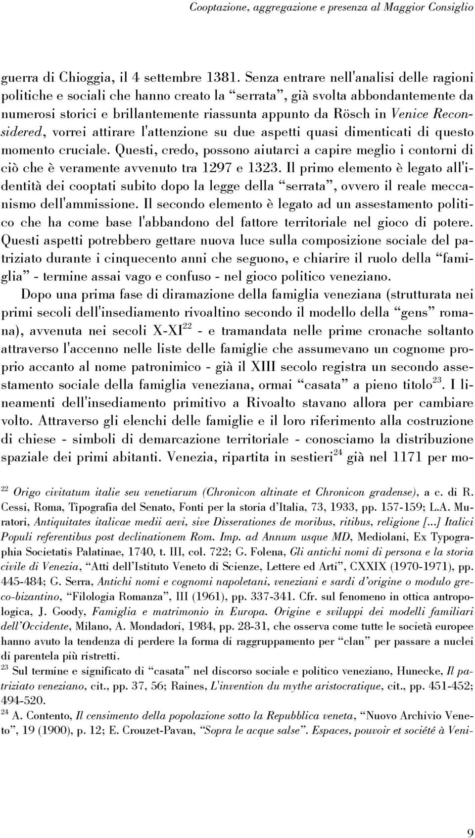 Reconsidered, vorrei attirare l'attenzione su due aspetti quasi dimenticati di questo momento cruciale.