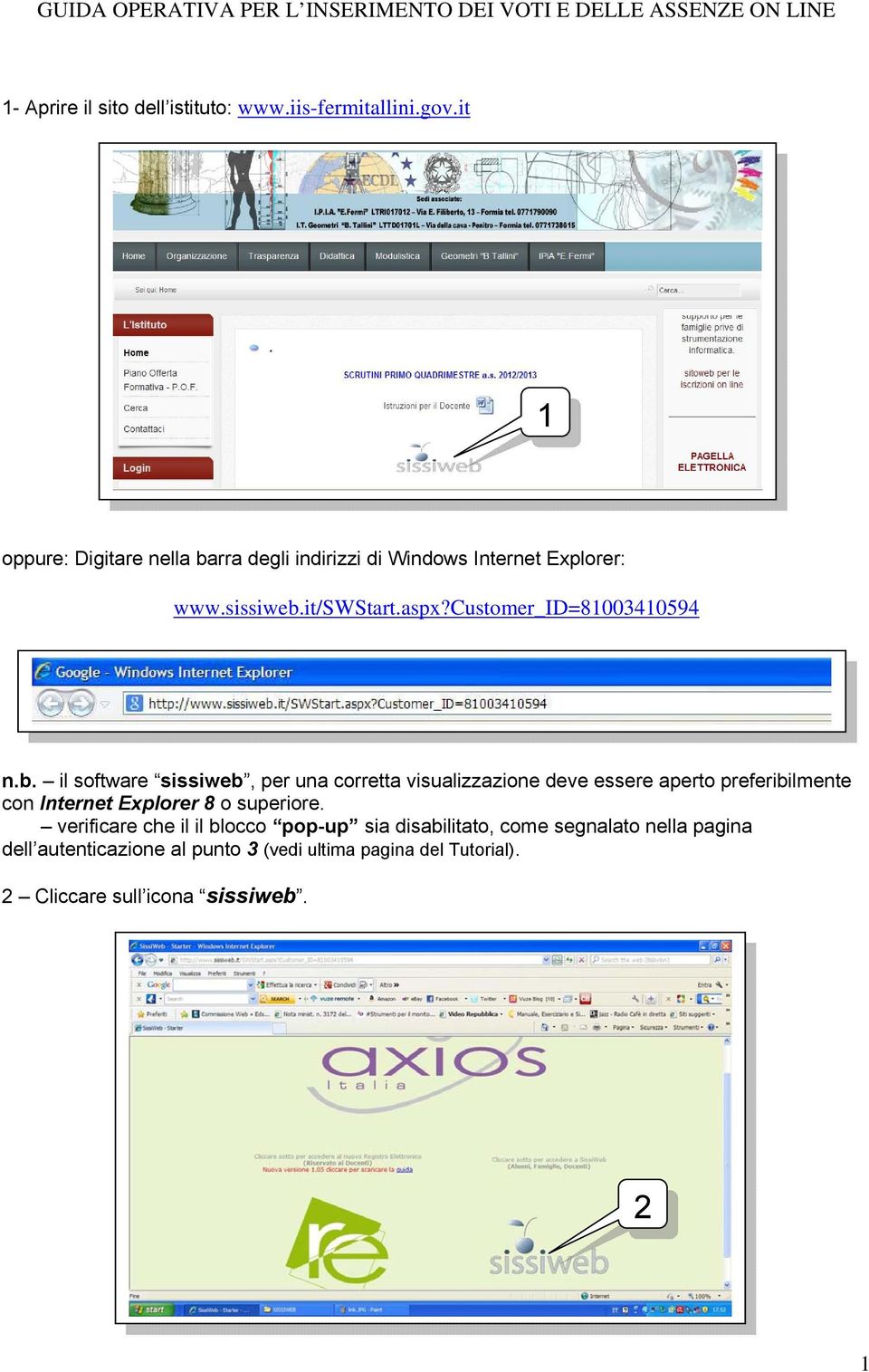rra degli indirizzi di Windows Internet Explorer: www.sissiweb.
