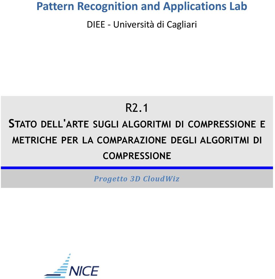 1 STATO DELL'ARTE SUGLI ALGORITMI DI COMPRESSIONE E