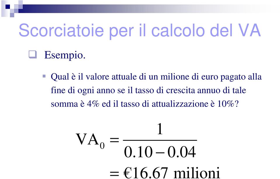 fine di ogni anno se il tasso di crescita annuo di tale