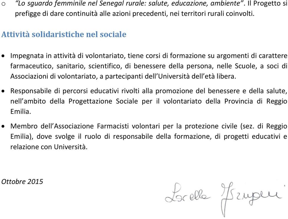 di Assciazini di vlntariat, a partecipanti dell Università dell età libera.