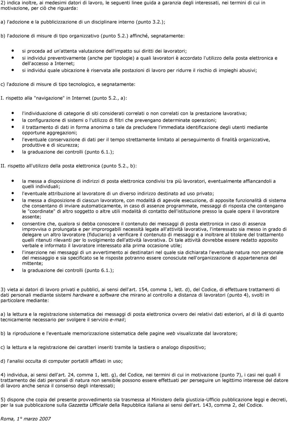 ); b) l'adozione di misure di tipo organizzativo (punto 5.2.