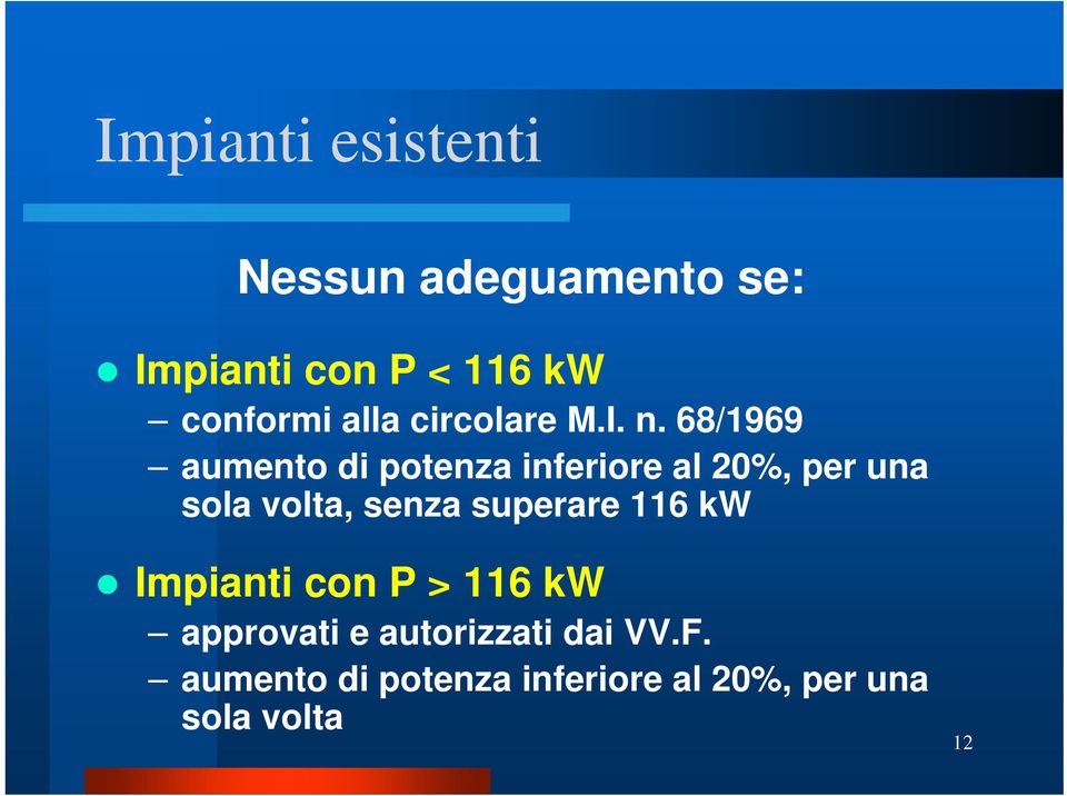 68/1969 aumento di potenza inferiore al 20%, per una sola volta, senza