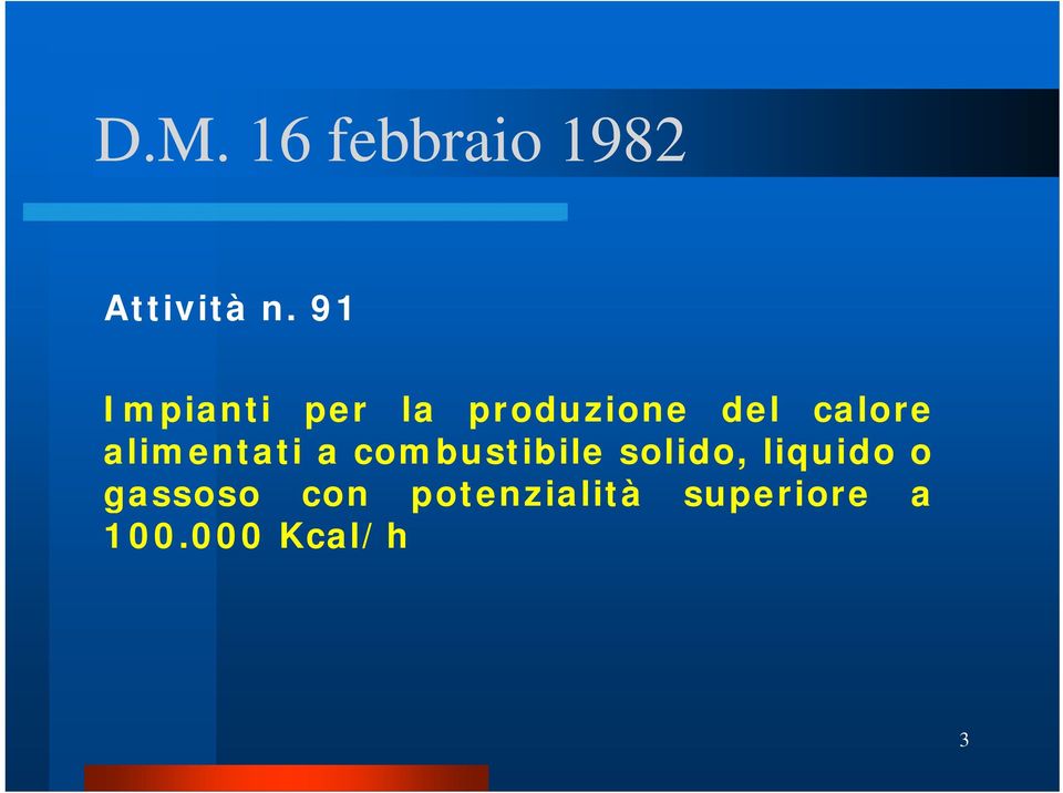 alimentati a combustibile solido, liquido o