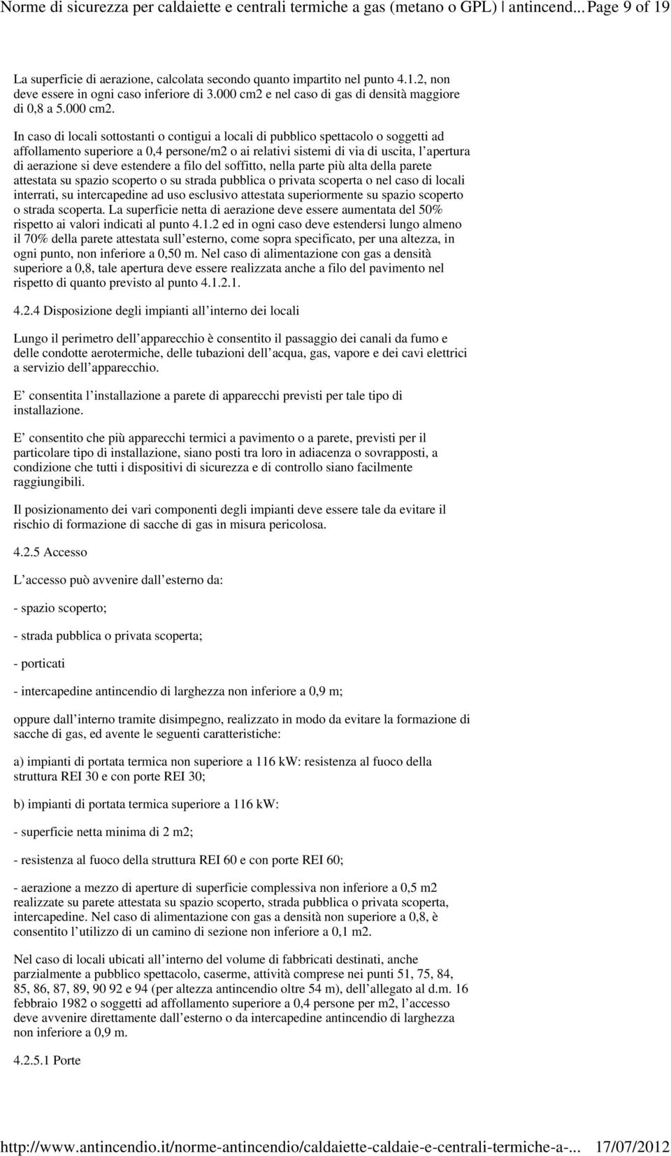 e nel caso di gas di densità maggiore di 0,8 a 5.000 cm2.