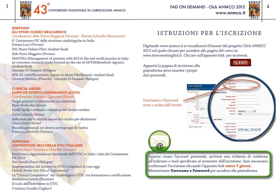 acs in the real world practice in italy: an outcomes research study focused on the use of antithrombotic agents): risultati finali ata-af (antithrombotic Agents in Atrial Fibrillation): risultati