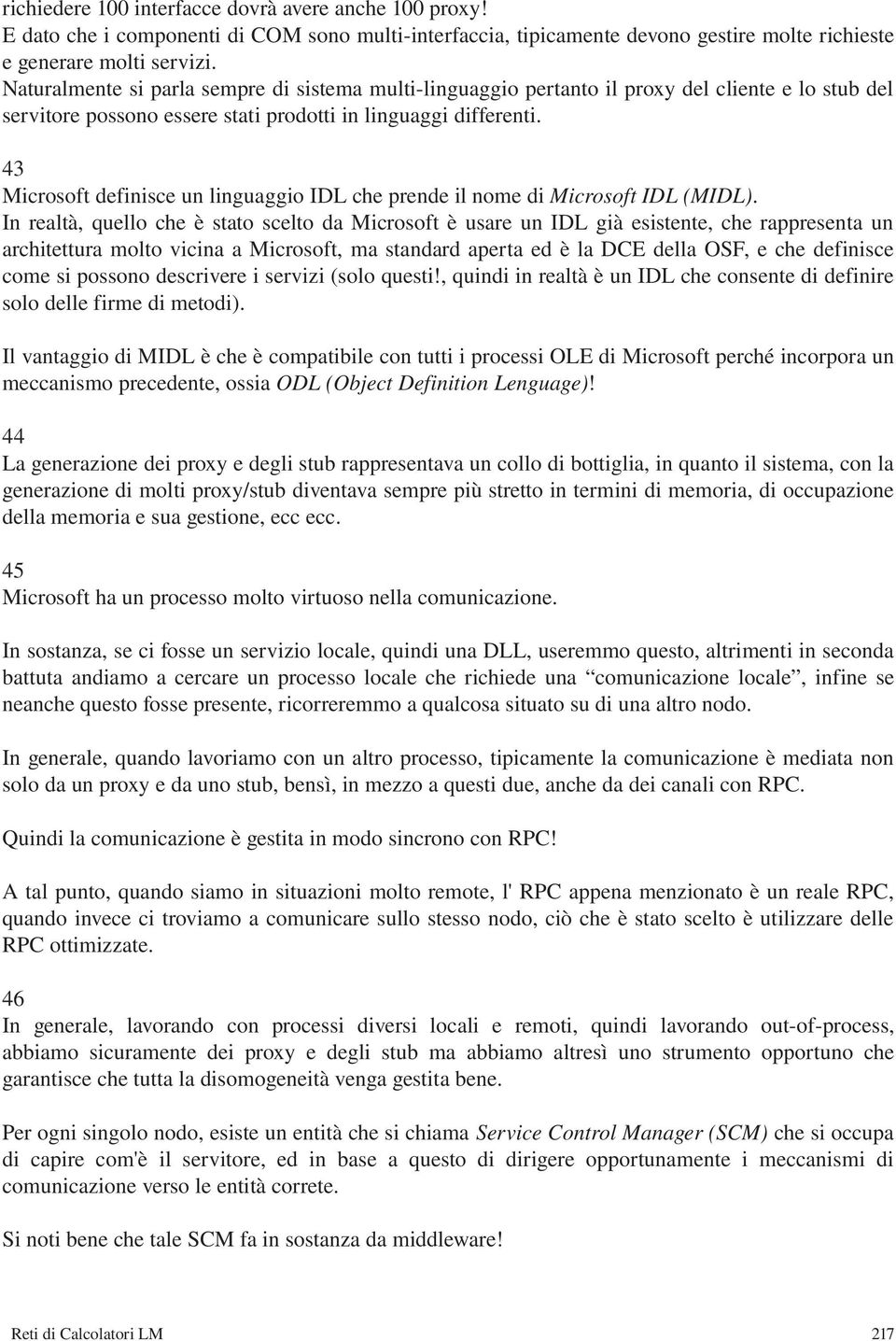 43 Microsoft definisce un linguaggio IDL che prende il nome di Microsoft IDL (MIDL).