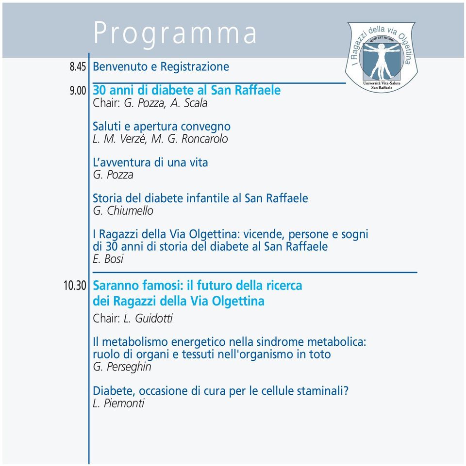 Chiumello I Ragazzi della Via Olgettina: vicende, persone e sogni di 30 anni di storia del diabete al San Raffaele E. Bosi 10.