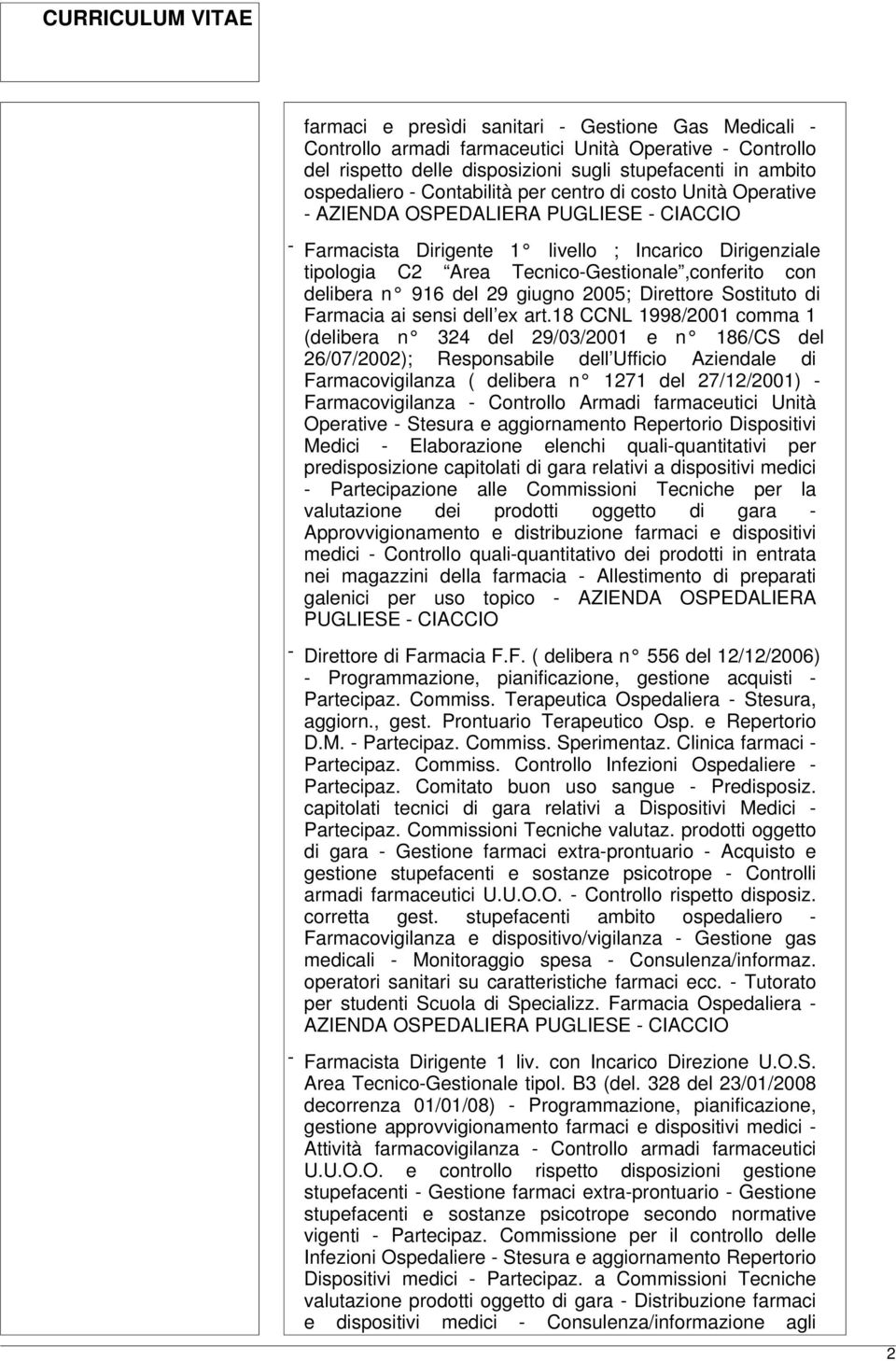 del 29 giugno 2005; Direttore Sostituto di Farmacia ai sensi dell ex art.