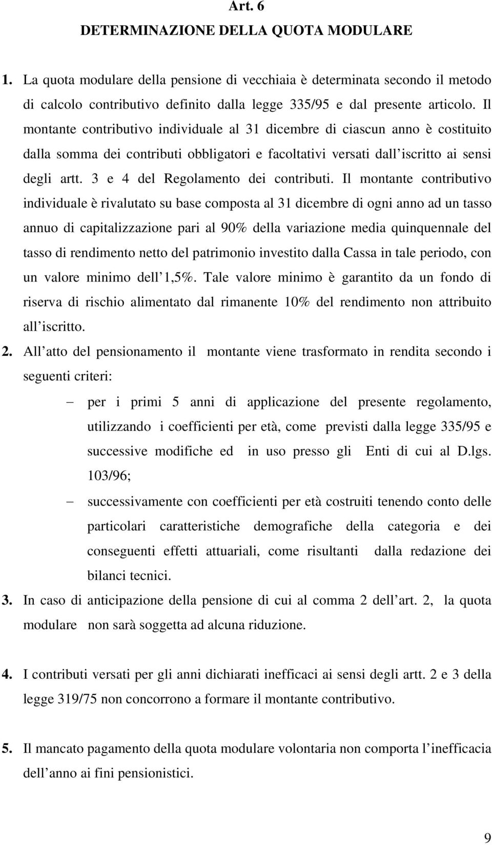 3 e 4 del Regolamento dei contributi.