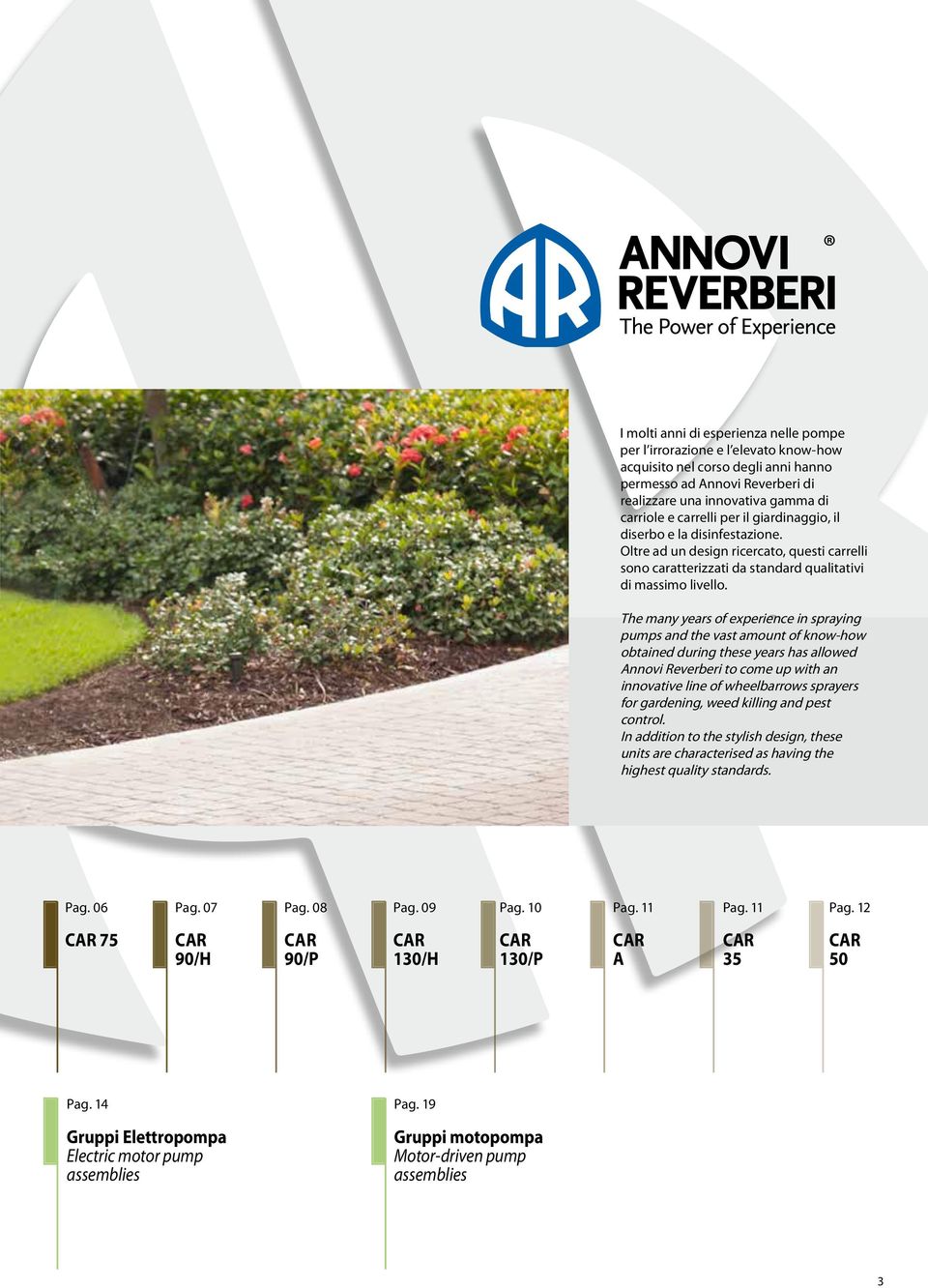 The many years of experience in spraying pumps and the vast amount of know-how obtained during these years has allowed Annovi Reverberi to come up with an innovative line of wheelbarrows sprayers for