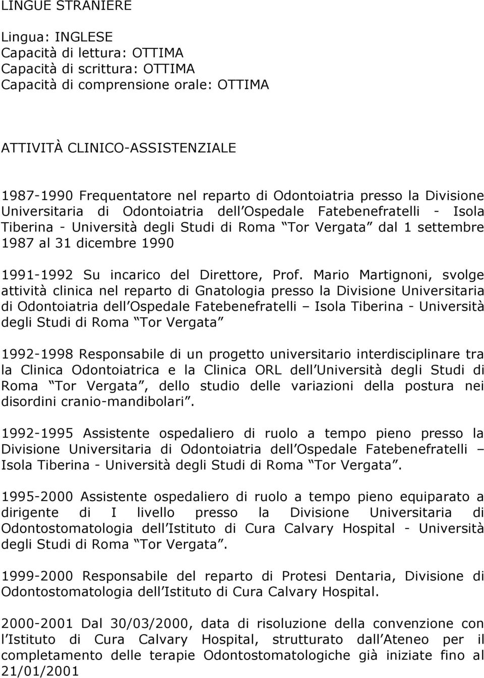 1991-1992 Su incarico del Direttore, Prof.