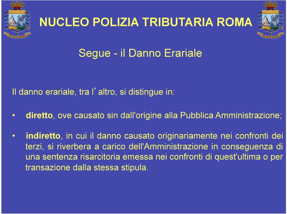 originariamente nei confronti dei terzi, si riverbera a carico dell'amministrazione in