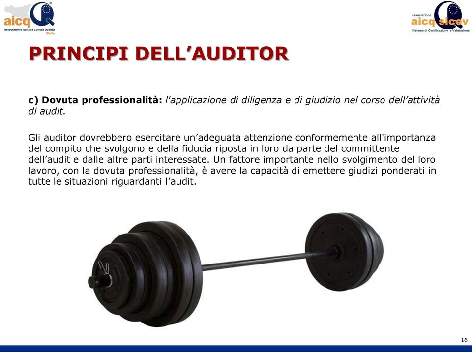 riposta in loro da parte del committente dell audit e dalle altre parti interessate.