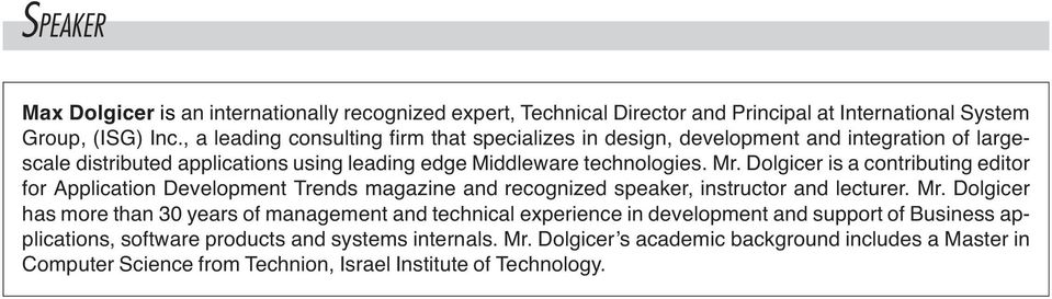 Dolgicer is a contributing editor for Application Development Trends magazine and recognized speaker, instructor and lecturer. Mr.