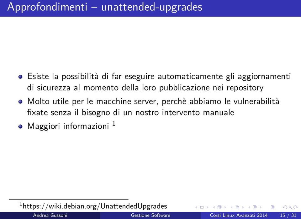 abbiamo le vulnerabilità fixate senza il bisogno di un nostro intervento manuale Maggiori informazioni 1 1