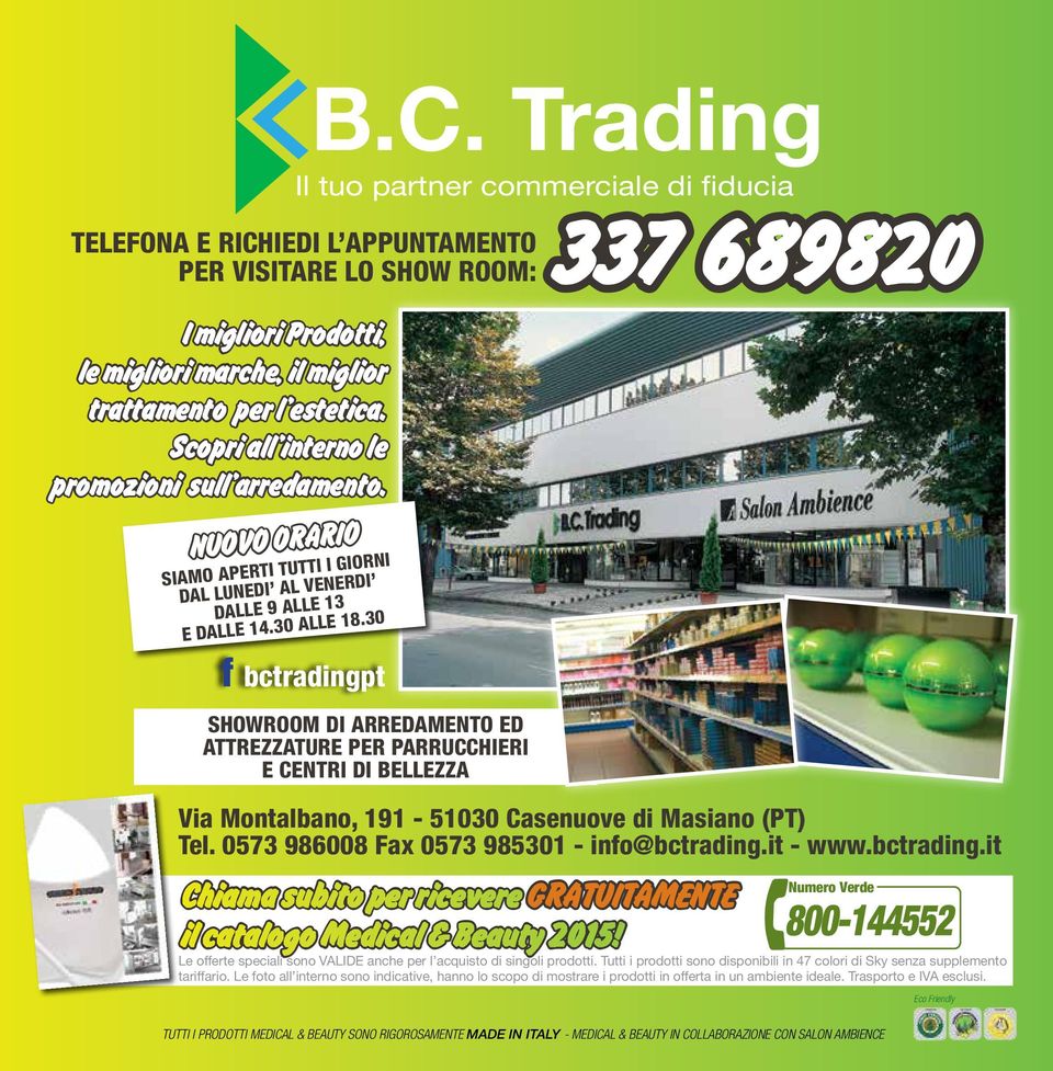 Trading Il tuo partner commerciale di fiducia f bctradingpt SHOWROOM DI ARREDAMENTO ED ATTREZZATURE PER PARRUCCHIERI E CENTRI DI BELLEZZA Chiama subito per ricevere GRATUITAMENTE il catalogo 2015!