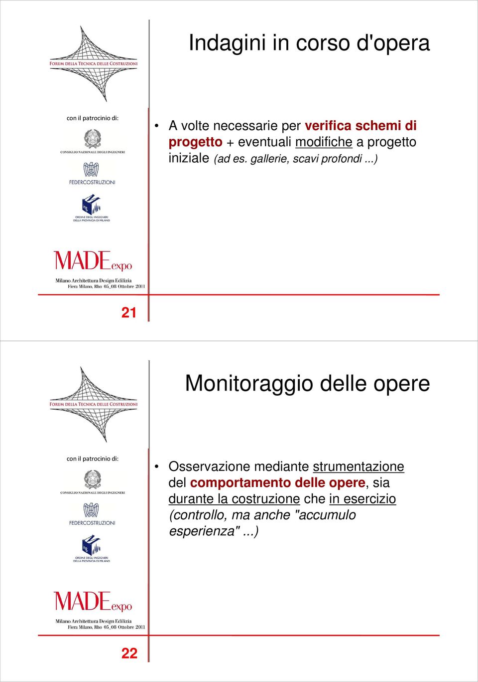 ..) 21 Monitoraggio delle opere Osservazione mediante strumentazione del comportamento