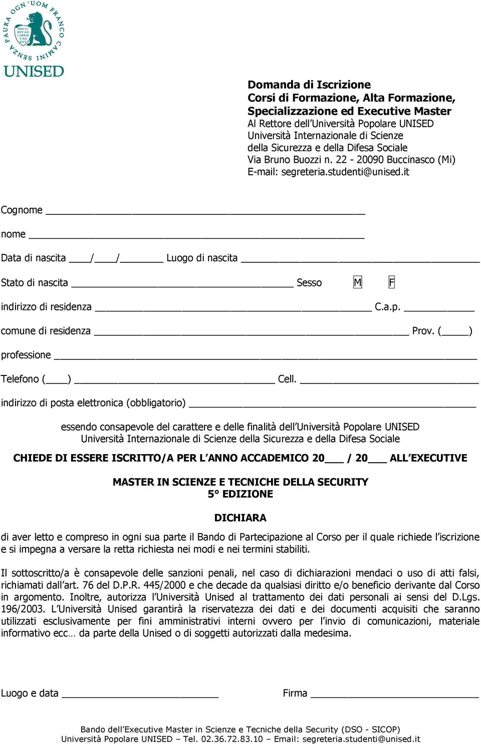 it Cognome nome Data di nascita / / Luogo di nascita Stato di nascita Sesso M F indirizzo di residenza C.a.p. comune di residenza Prov. ( ) professione Telefono ( ) Cell.