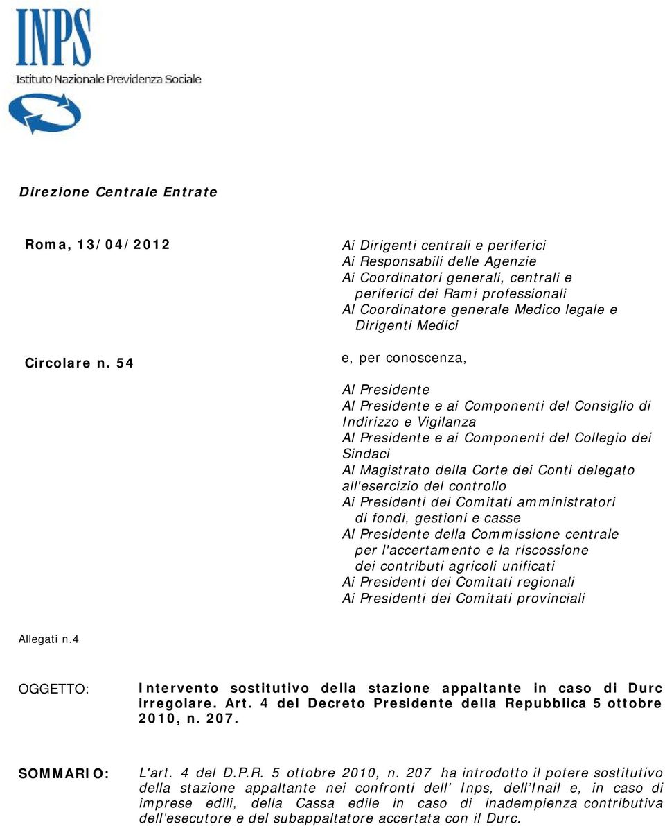 per conoscenza, Al Presidente Al Presidente e ai Componenti del Consiglio di Indirizzo e Vigilanza Al Presidente e ai Componenti del Collegio dei Sindaci Al Magistrato della Corte dei Conti delegato