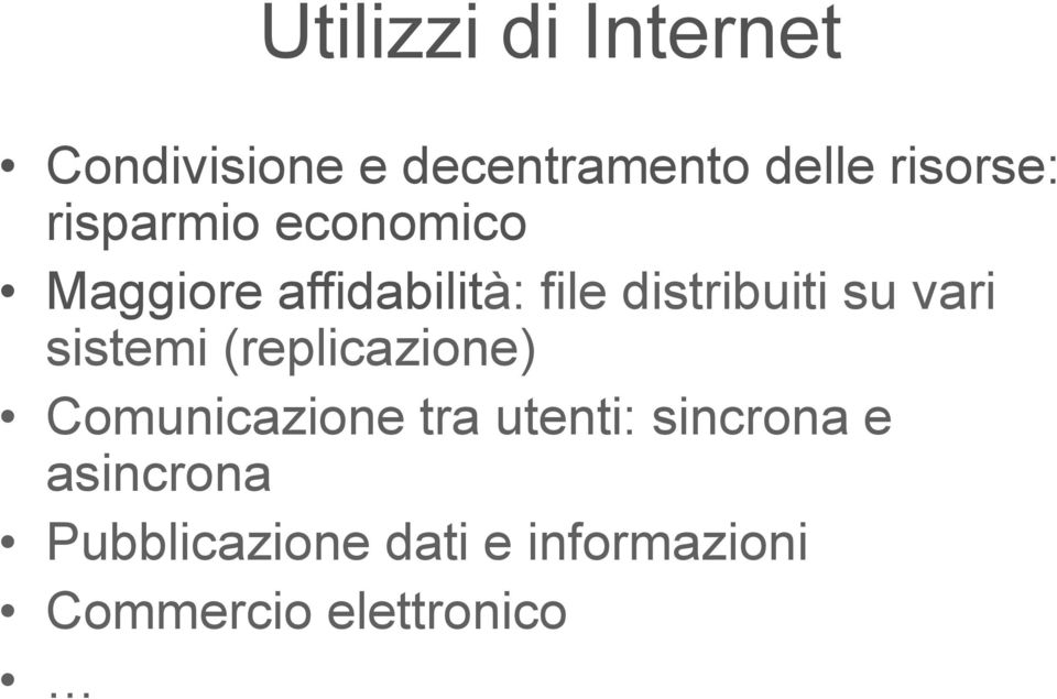 vari sistemi (replicazione) Comunicazione tra utenti: sincrona e