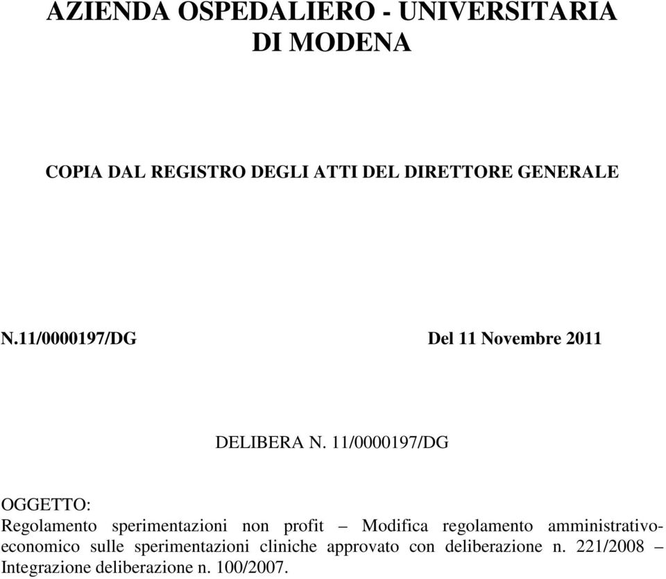 11/0000197/DG OGGETTO: Regolamento sperimentazioni non profit Modifica regolamento