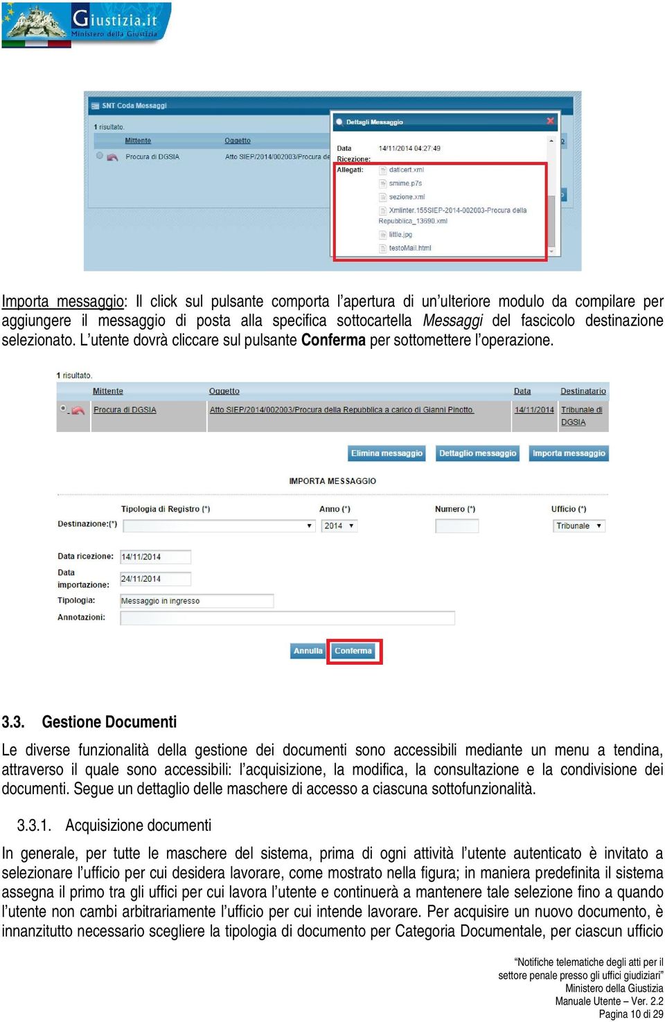 3. Gestione Documenti Le diverse funzionalità della gestione dei documenti sono accessibili mediante un menu a tendina, attraverso il quale sono accessibili: l acquisizione, la modifica, la