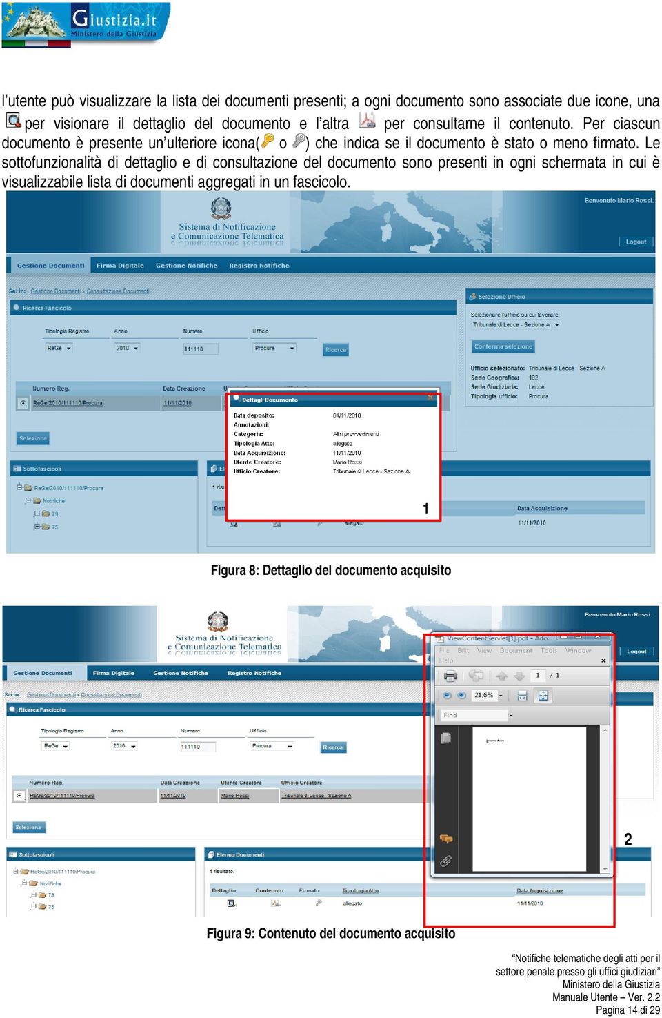 Per ciascun documento è presente un ulteriore icona( o ) che indica se il documento è stato o meno firmato.