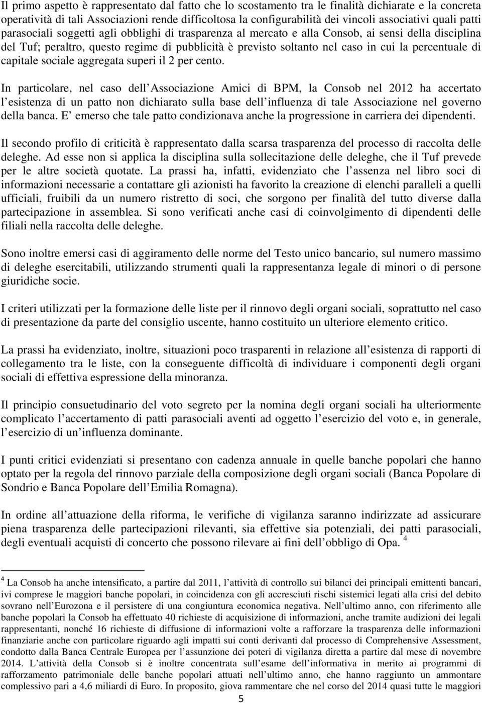 percentuale di capitale sociale aggregata superi il 2 per cento.