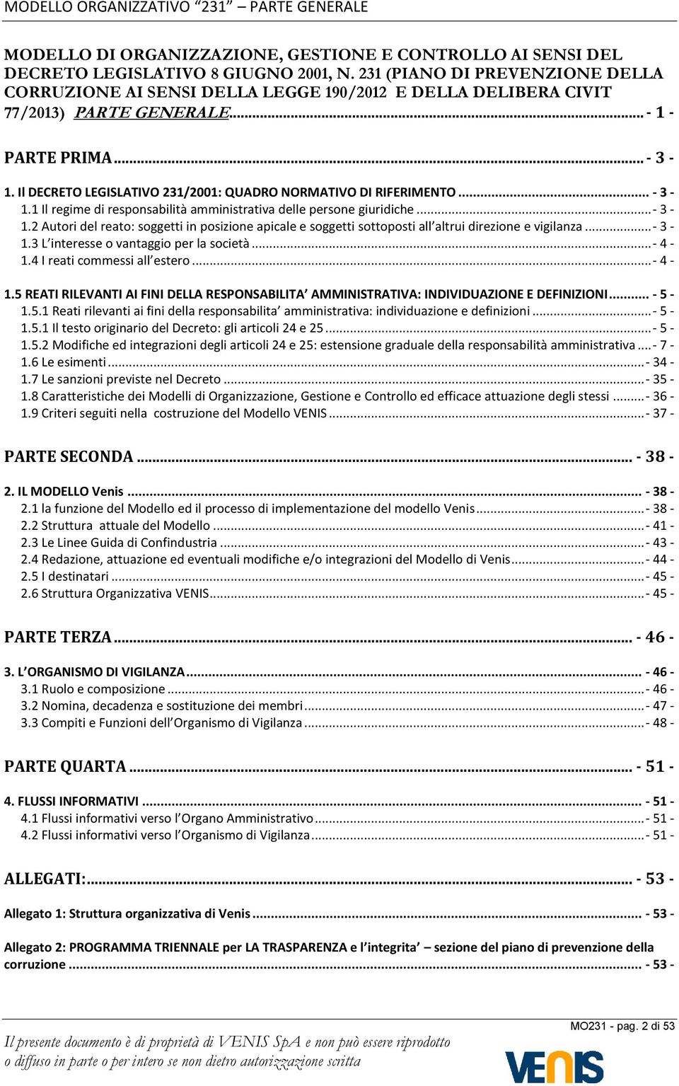 Il DECRETO LEGISLATIVO 231/2001: QUADRO NORMATIVO DI RIFERIMENTO... - 3-1.1 Il regime di responsabilità amministrativa delle persone giuridiche... - 3-1.2 Autori del reato: soggetti in posizione apicale e soggetti sottoposti all altrui direzione e vigilanza.