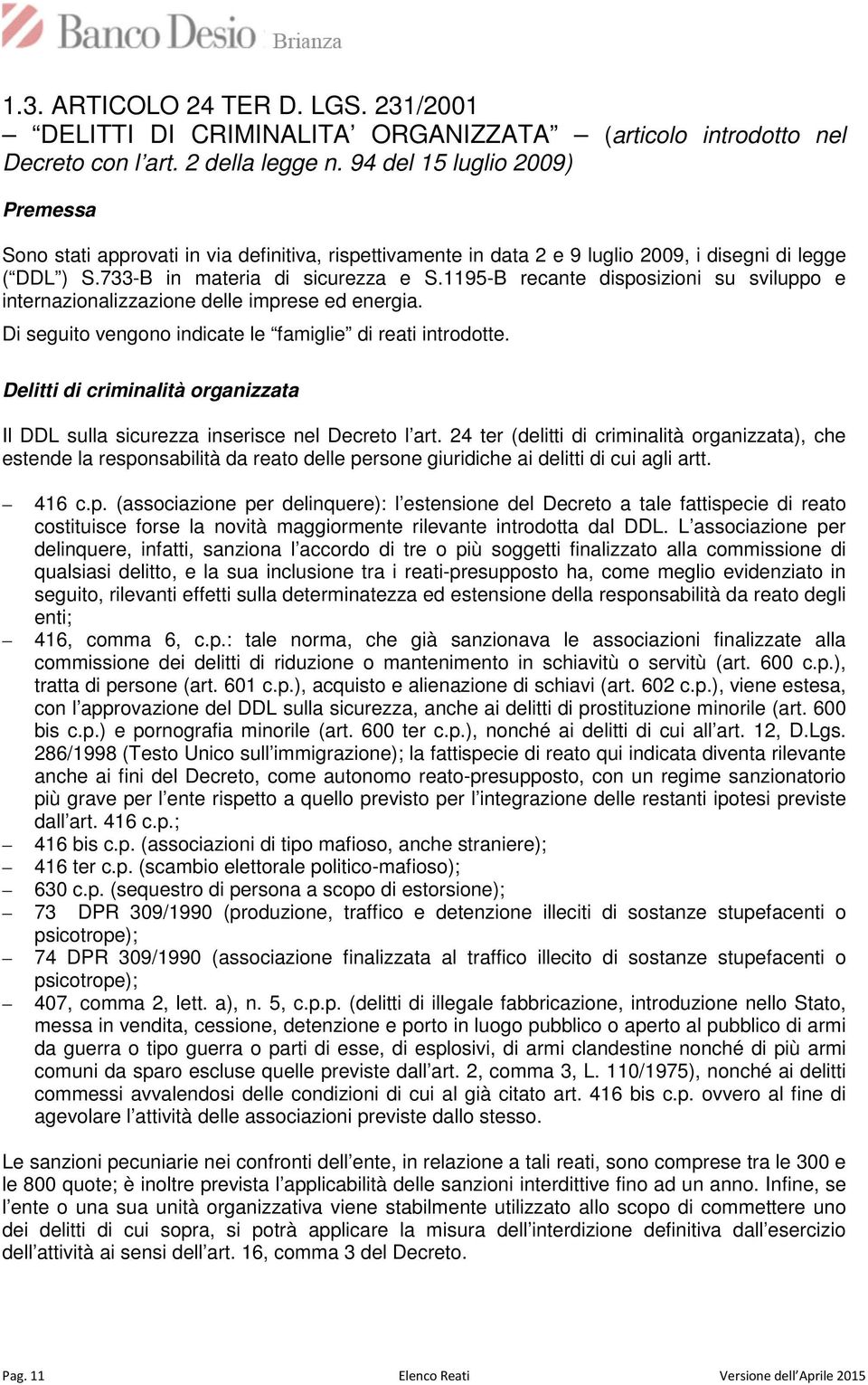 1195-B recante disposizioni su sviluppo e internazionalizzazione delle imprese ed energia. Di seguito vengono indicate le famiglie di reati introdotte.