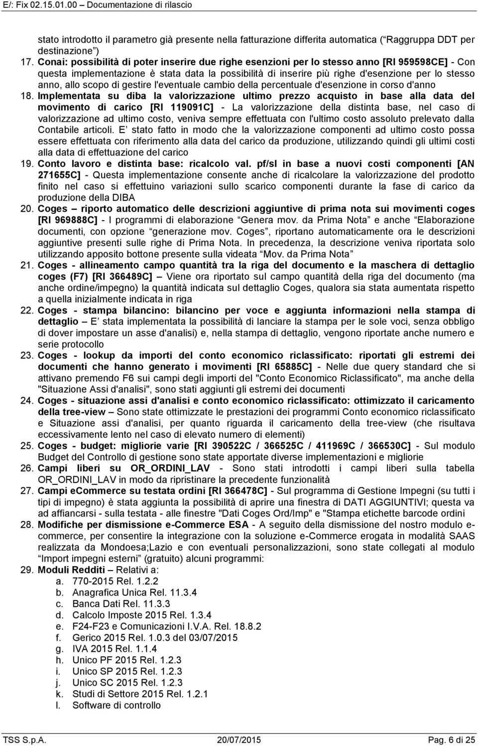 gestire l'eventuale cambi della percentuale d'esenzine in crs d'ann 18.