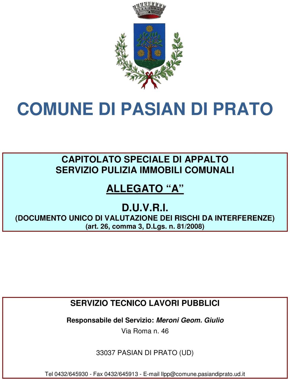 81/2008) SERVIZIO TECNICO LAVORI PUBBLICI Responsabile del Servizio: Meroni Geom. Giulio Via Roma n.