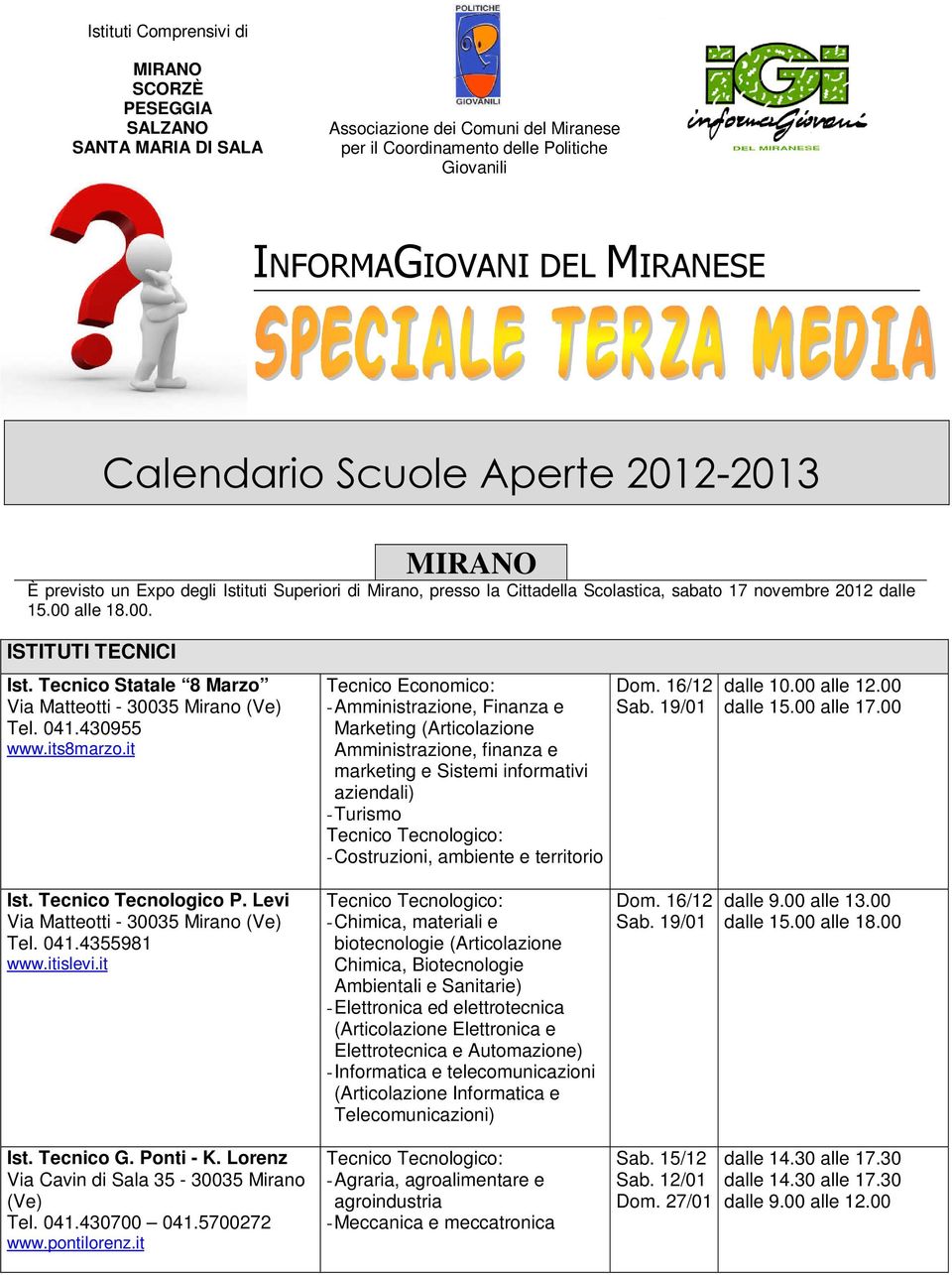 Tecnico Statale 8 Marzo Via Matteotti - 30035 Mirano (Ve) Tel. 041.430955 www.its8marzo.