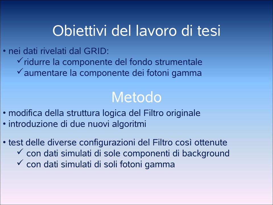 Filtro originale introduzione di due nuovi algoritmi test delle diverse configurazioni del