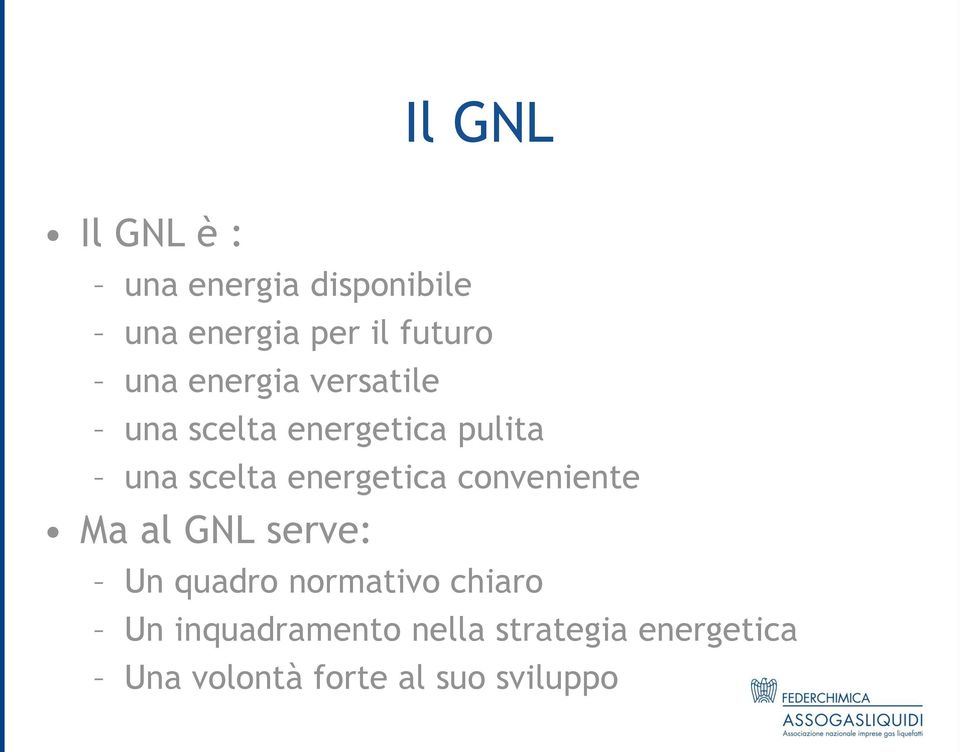 energetica conveniente Ma al GNL serve: Un quadro normativo chiaro