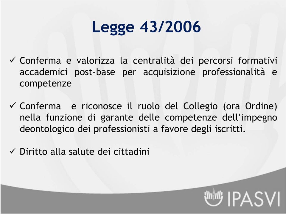 del Collegio (ora Ordine) nella funzione di garante delle competenze dell impegno